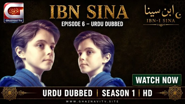 Watch Ibn Sina Episode 6 Urdu Dubbed free on Ghaznavi TV. Young Sina enters the second half of Season 1 with deeper questions, sharper thinking, and his most remarkable discovery yet.