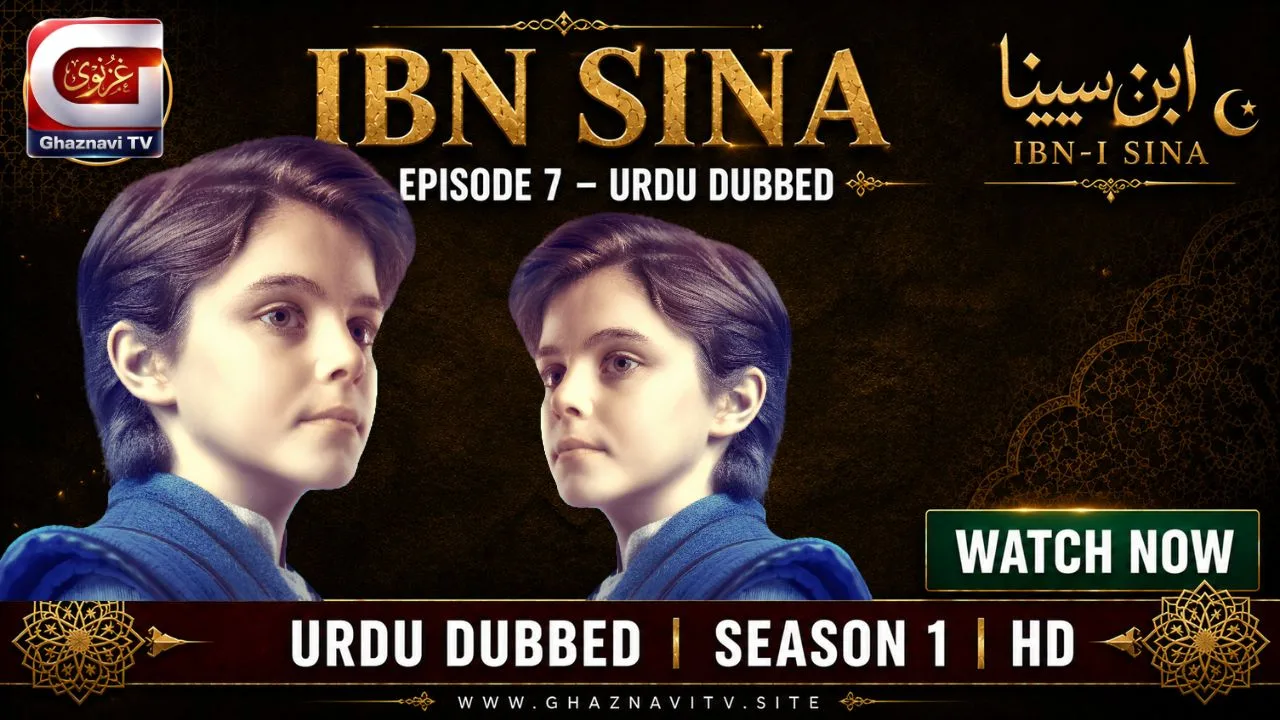 Ibn Sina Episode 7 Urdu Dubbed – Brilliant Mind Reaches an Unstoppable New Peak